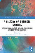 Shanahan / Fellman |  A History of Business Cartels | Buch |  Sack Fachmedien