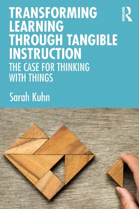 Kuhn |  Transforming Learning Through Tangible Instruction | Buch |  Sack Fachmedien