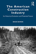 Bowen |  The American Construction Industry | Buch |  Sack Fachmedien