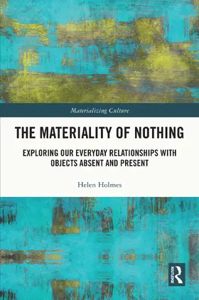 Holmes |  The Materiality of Nothing | Buch |  Sack Fachmedien