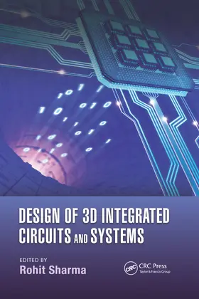 Sharma |  Design of 3D Integrated Circuits and Systems | Buch |  Sack Fachmedien