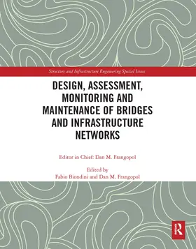 Biondini / Frangopol |  Design, Assessment, Monitoring and Maintenance of Bridges and Infrastructure Networks | Buch |  Sack Fachmedien