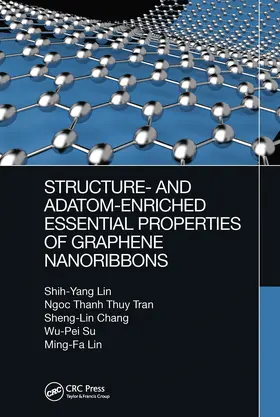 Lin / Thanh Thuy Tran / Chang | Structure- And Adatom-Enriched Essential Properties of Graphene Nanoribbons | Buch | 978-0-367-65690-4 | sack.de
