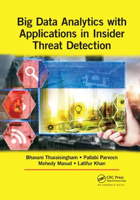 Thuraisingham / Parveen / Masud |  Big Data Analytics with Applications in Insider Threat Detection | Buch |  Sack Fachmedien