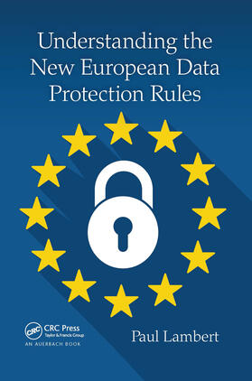 Lambert | Understanding the New European Data Protection Rules | Buch | 978-0-367-65768-0 | sack.de