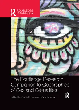 Brown / Browne |  The Routledge Research Companion to Geographies of Sex and Sexualities | Buch |  Sack Fachmedien