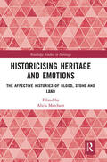 Marchant |  Historicising Heritage and Emotions | Buch |  Sack Fachmedien