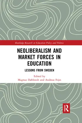 Dahlstedt / Fejes |  Neoliberalism and Market Forces in Education | Buch |  Sack Fachmedien