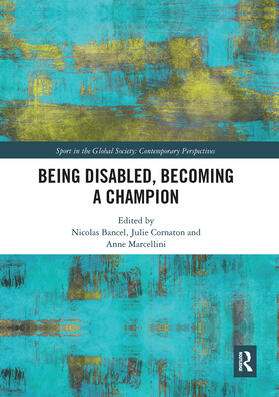 Bancel / Cornaton / Marcellini | Being Disabled, Becoming a Champion | Buch | 978-0-367-66098-7 | sack.de