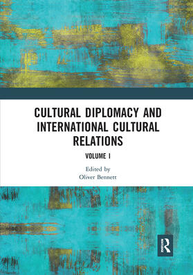 Bennett |  Cultural Diplomacy and International Cultural Relations: Volume I | Buch |  Sack Fachmedien