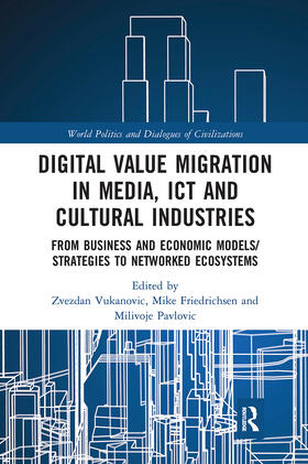 Vukanovic / Friedrichsen / Pavlovic |  Digital Value Migration in Media, ICT and Cultural Industries | Buch |  Sack Fachmedien