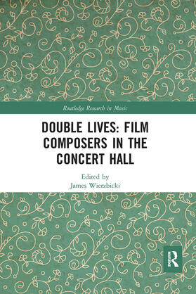 Wierzbicki |  Double Lives: Film Composers in the Concert Hall | Buch |  Sack Fachmedien