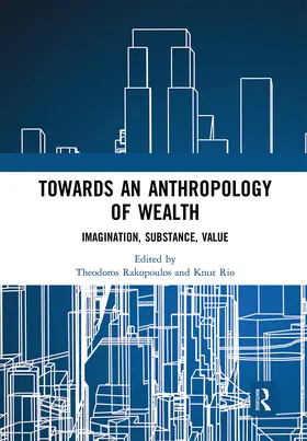 Rakopoulos / Rio |  Towards an Anthropology of Wealth | Buch |  Sack Fachmedien