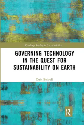 Bolwell |  Governing Technology in the Quest for Sustainability on Earth | Buch |  Sack Fachmedien