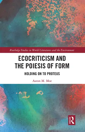 Moe |  Ecocriticism and the Poiesis of Form | Buch |  Sack Fachmedien