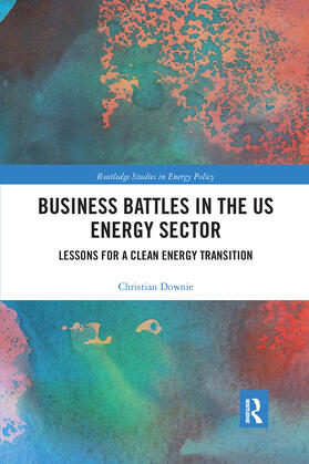 Downie | Business Battles in the US Energy Sector | Buch | 978-0-367-66208-0 | sack.de
