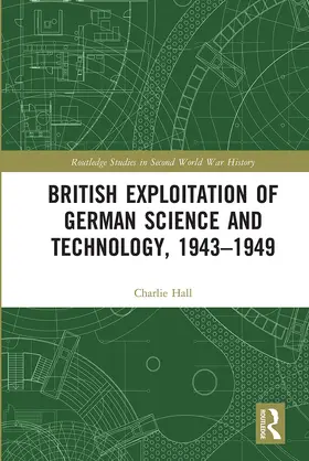 Hall | British Exploitation of German Science and Technology, 1943-1949 | Buch | 978-0-367-66219-6 | www.sack.de