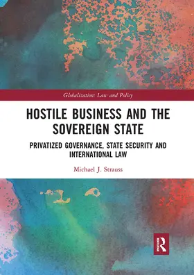 Strauss |  Hostile Business and the Sovereign State | Buch |  Sack Fachmedien