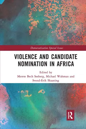 Wahman / Skaaning / Bech Seeberg |  Violence and Candidate Nomination in Africa | Buch |  Sack Fachmedien