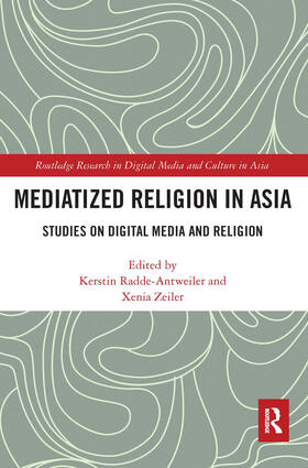 Radde-Antweiler / Zeiler |  Mediatized Religion in Asia | Buch |  Sack Fachmedien