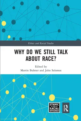 Bulmer / Solomos | Why Do We Still Talk About Race? | Buch | 978-0-367-66444-2 | www.sack.de
