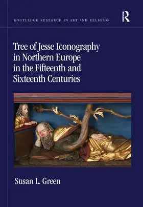 Green | Tree of Jesse Iconography in Northern Europe in the Fifteenth and Sixteenth Centuries | Buch | 978-0-367-66473-2 | www.sack.de