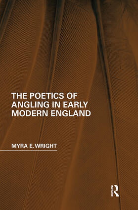 Wright | The Poetics of Angling in Early Modern England | Buch | 978-0-367-66493-0 | sack.de