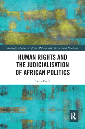 Brett |  Human Rights and the Judicialisation of African Politics | Buch |  Sack Fachmedien