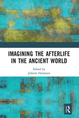Harrisson |  Imagining the Afterlife in the Ancient World | Buch |  Sack Fachmedien
