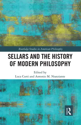 Corti / Nunziante |  Sellars and the History of Modern Philosophy | Buch |  Sack Fachmedien