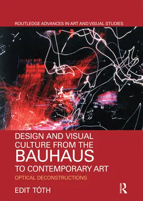 Tóth |  Design and Visual Culture from the Bauhaus to Contemporary Art | Buch |  Sack Fachmedien
