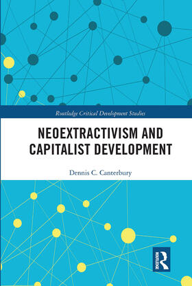 Canterbury |  Neoextractivism and Capitalist Development | Buch |  Sack Fachmedien