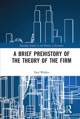 Walker |  A Brief Prehistory of the Theory of the Firm | Buch |  Sack Fachmedien