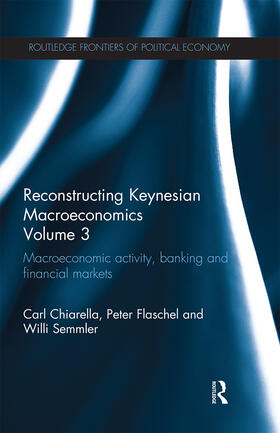 Chiarella / Flaschel / Semmler | Reconstructing Keynesian Macroeconomics Volume 3 | Buch | 978-0-367-66902-7 | sack.de