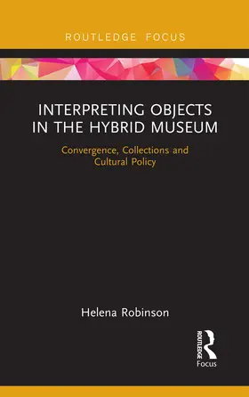 Robinson |  Interpreting Objects in the Hybrid Museum | Buch |  Sack Fachmedien