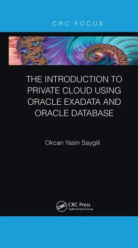 Saygili |  The Introduction to Private Cloud using Oracle Exadata and Oracle Database | Buch |  Sack Fachmedien