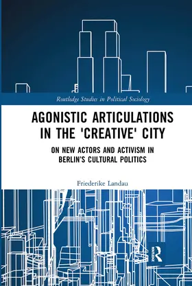 Landau |  Agonistic Articulations in the 'Creative' City | Buch |  Sack Fachmedien