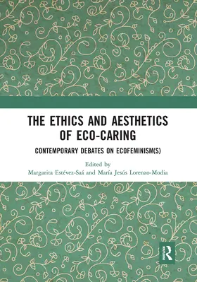 Estevez-Saa / Estévez-Saá / Lorenzo-Modia | The Ethics and Aesthetics of Eco-caring | Buch | 978-0-367-67129-7 | www.sack.de