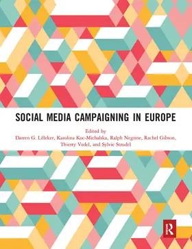 Lilleker / Koc-Michalska / Negrine |  Social Media Campaigning in Europe | Buch |  Sack Fachmedien
