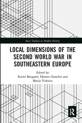 Bougarel / Grandits / Vulesica |  Local Dimensions of the Second World War in Southeastern Europe | Buch |  Sack Fachmedien