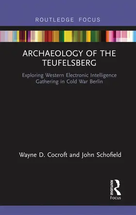 Cocroft / Schofield |  Archaeology of The Teufelsberg | Buch |  Sack Fachmedien