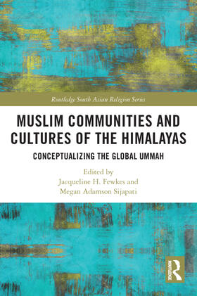 Fewkes / Adamson Sijapati |  Muslim Communities and Cultures of the Himalayas | Buch |  Sack Fachmedien