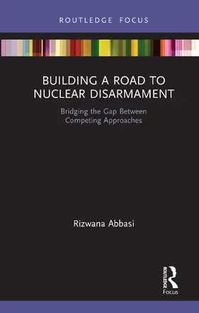 Abbasi |  Building a Road to Nuclear Disarmament | Buch |  Sack Fachmedien