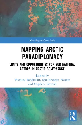 Landriault / Payette / Roussel |  Mapping Arctic Paradiplomacy | Buch |  Sack Fachmedien