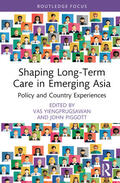Piggott / Yiengprugsawan |  Shaping Long-Term Care in Emerging Asia | Buch |  Sack Fachmedien