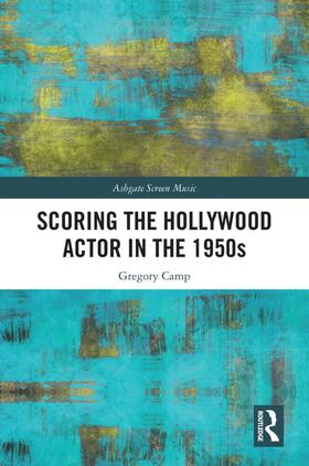 Camp |  Scoring the Hollywood Actor in the 1950s | Buch |  Sack Fachmedien
