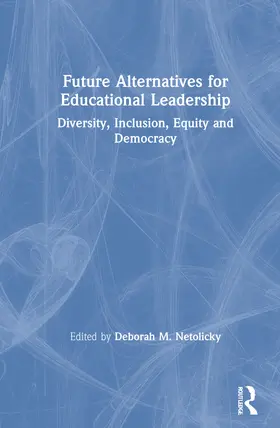 Netolicky |  Future Alternatives for Educational Leadership | Buch |  Sack Fachmedien