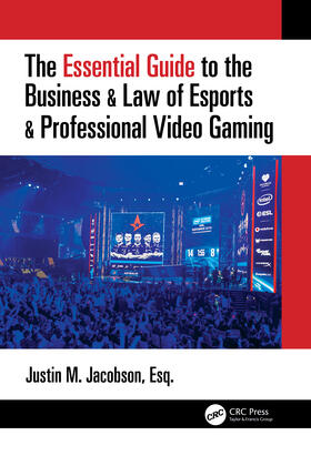 Jacobson | The Essential Guide to the Business & Law of Esports & Professional Video Gaming | Buch | 978-0-367-67512-7 | sack.de