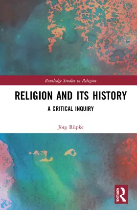 Rüpke |  Religion and its History | Buch |  Sack Fachmedien