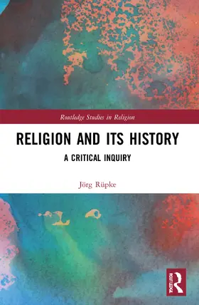 Rüpke |  Religion and its History | Buch |  Sack Fachmedien